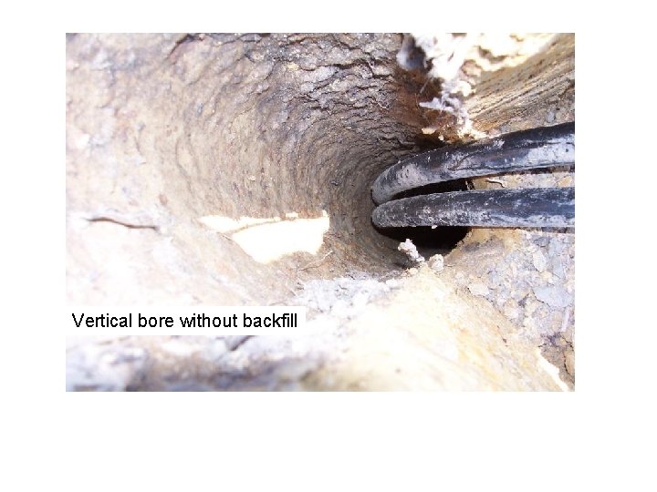 Vertical bore without backfill 