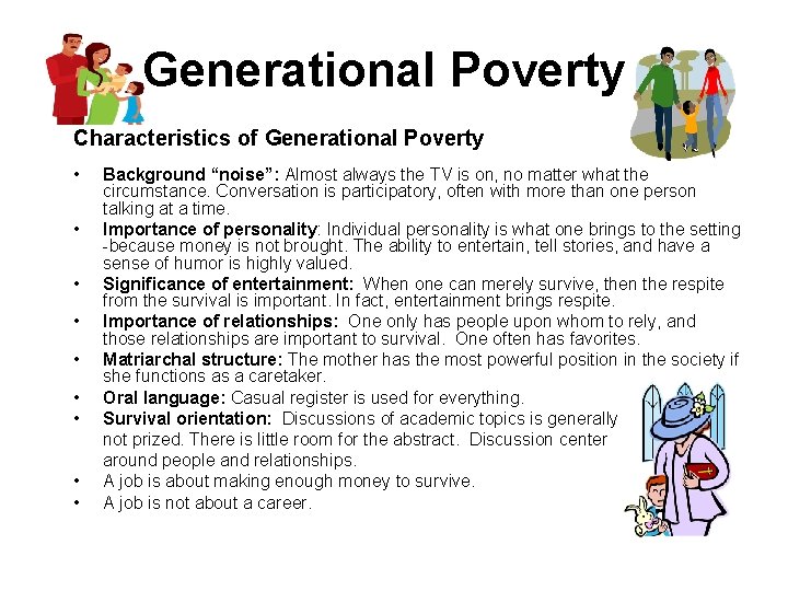 Generational Poverty Characteristics of Generational Poverty • • • Background “noise”: Almost always the