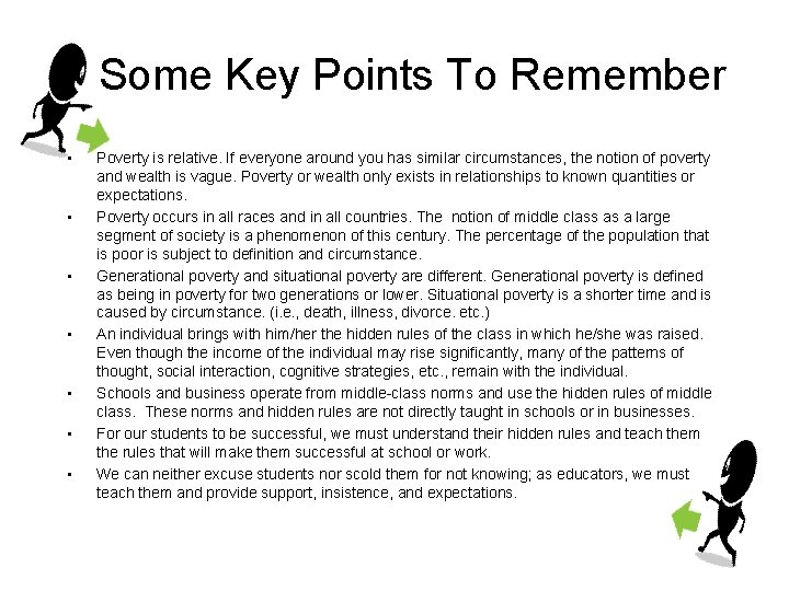 Some Key Points To Remember • • Poverty is relative. If everyone around you