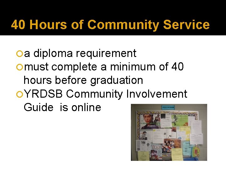 40 Hours of Community Service a diploma requirement must complete a minimum of 40