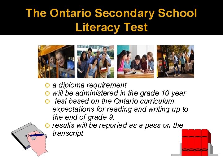 The Ontario Secondary School Literacy Test a diploma requirement will be administered in the