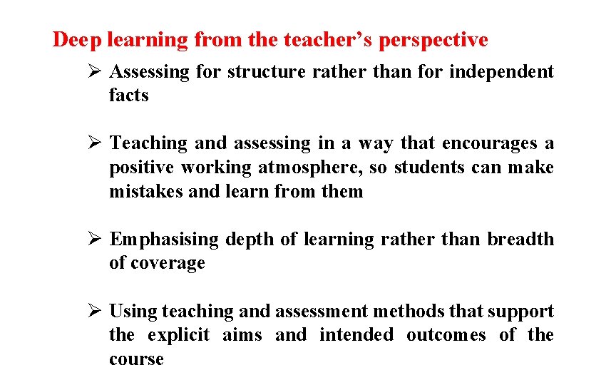 Deep learning from the teacher’s perspective Ø Assessing for structure rather than for independent