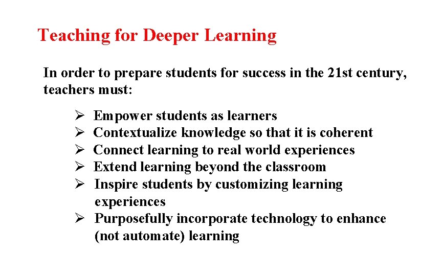 Teaching for Deeper Learning In order to prepare students for success in the 21