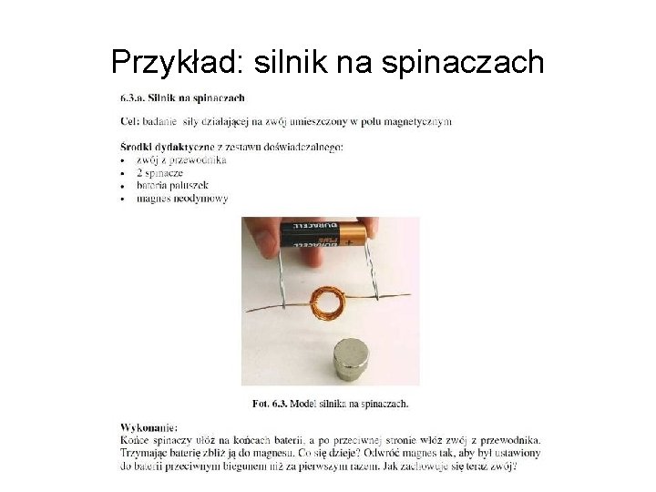 Przykład: silnik na spinaczach 