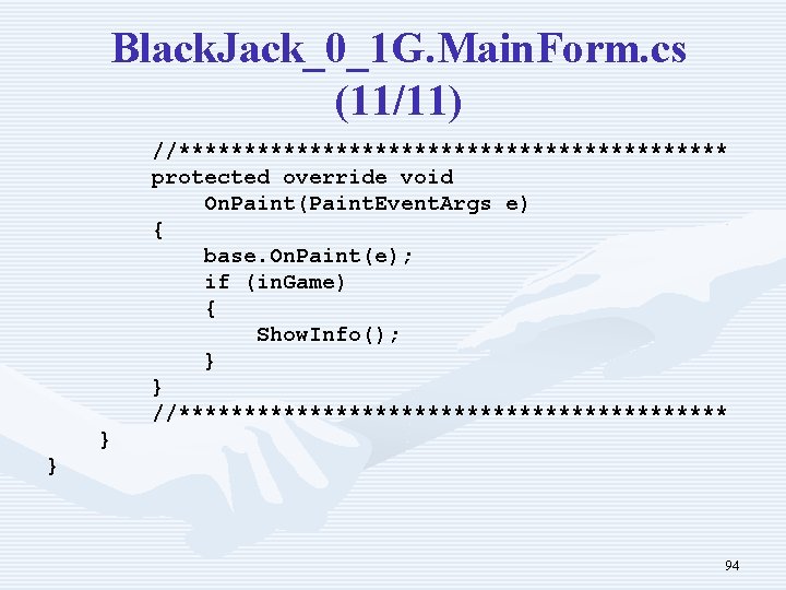 Black. Jack_0_1 G. Main. Form. cs (11/11) //********************* protected override void On. Paint(Paint. Event.
