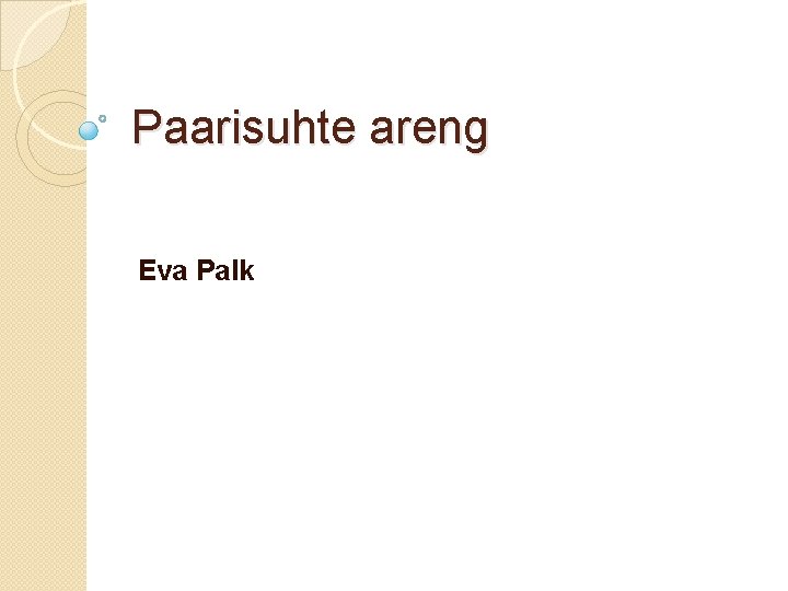 Paarisuhte areng Eva Palk 