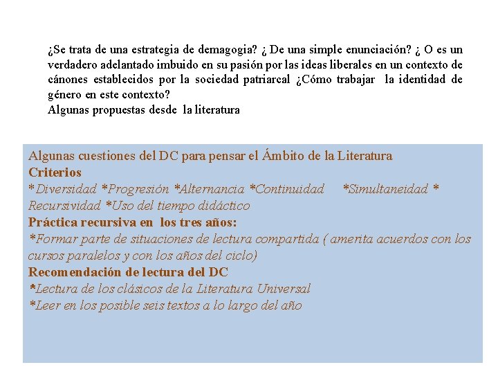 ¿Se trata de una estrategia de demagogia? ¿ De una simple enunciación? ¿ O