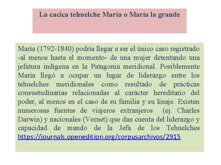 La cacica tehuelche María o María la grande María (1792 -1840) podría llegar a