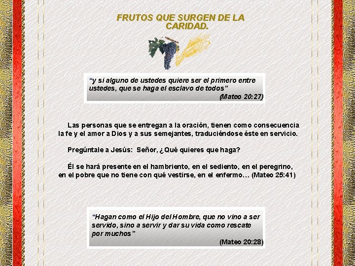 FRUTOS QUE SURGEN DE LA CARIDAD. “y si alguno de ustedes quiere ser el FRUTOS QUE SURGEN DE LA CARIDAD. “y si alguno de ustedes quiere ser el