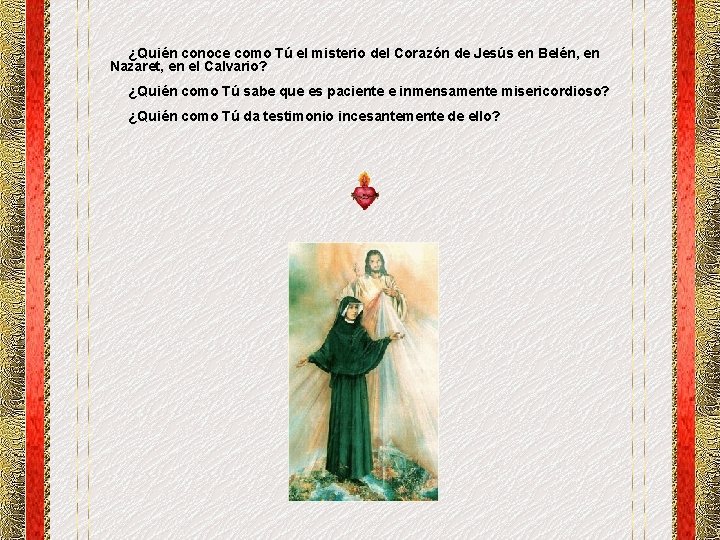 ¿Quién conoce como Tú el misterio del Corazón de Jesús en Belén, en ¿Quién conoce como Tú el misterio del Corazón de Jesús en Belén, en