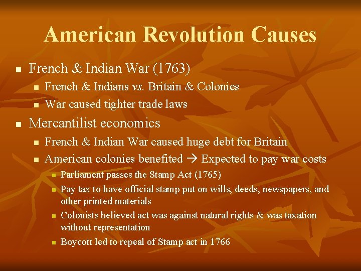 American Revolution Causes n French & Indian War (1763) n n n French &