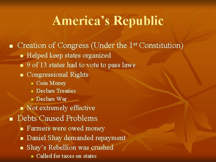 America’s Republic n Creation of Congress (Under the 1 st Constitution) n n n