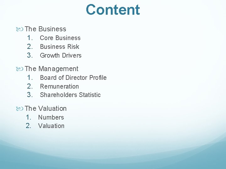 Content The Business 1. Core Business 2. Business Risk 3. Growth Drivers The Management