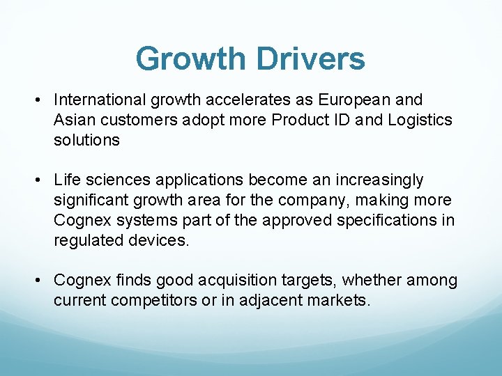 Growth Drivers • International growth accelerates as European and Asian customers adopt more Product