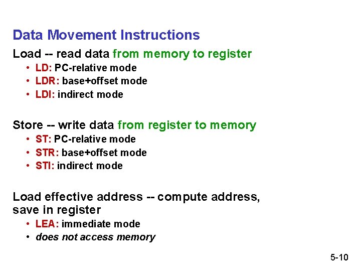 Data Movement Instructions Load -- read data from memory to register • LD: PC-relative