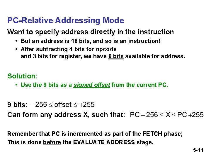 PC-Relative Addressing Mode Want to specify address directly in the instruction • But an