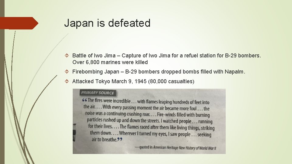 Japan is defeated Battle of Iwo Jima – Capture of Iwo Jima for a