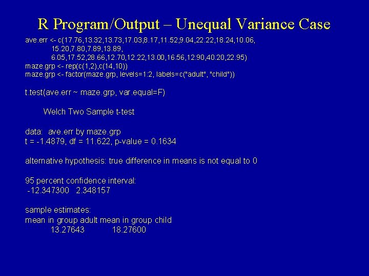 R Program/Output – Unequal Variance Case ave. err <- c(17. 76, 13. 32, 13.