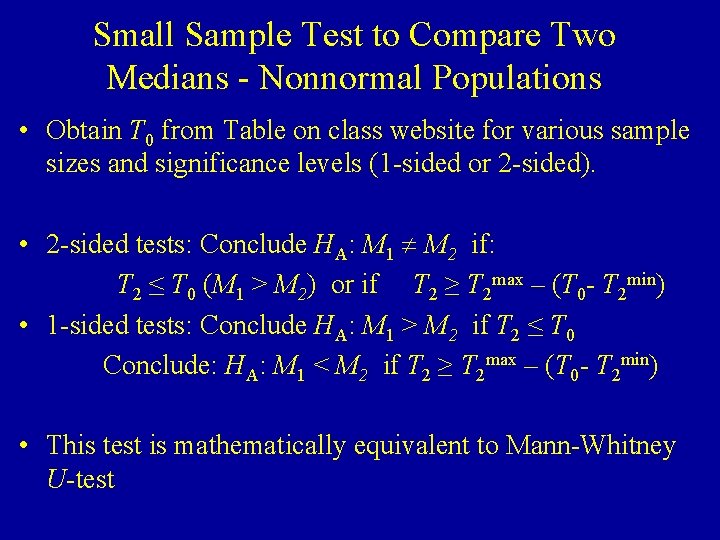 Small Sample Test to Compare Two Medians - Nonnormal Populations • Obtain T 0