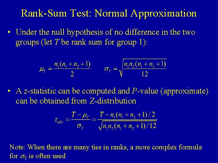 Rank-Sum Test: Normal Approximation • Under the null hypothesis of no difference in the