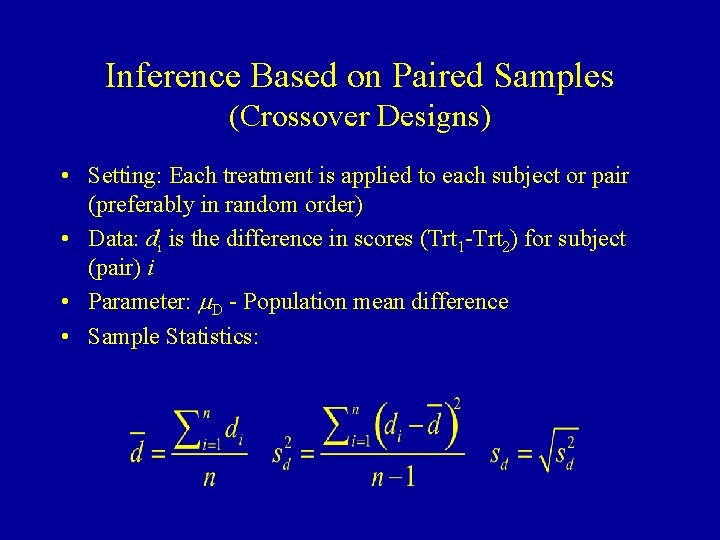 Inference Based on Paired Samples (Crossover Designs) • Setting: Each treatment is applied to