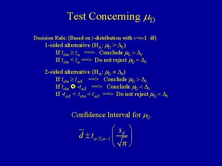 Test Concerning m. D Decision Rule: (Based on t-distribution with n=n-1 df) 1 -sided