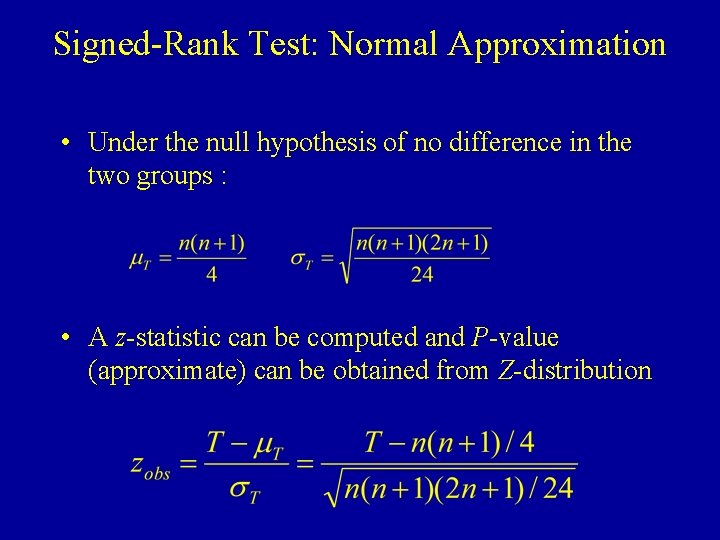 Signed-Rank Test: Normal Approximation • Under the null hypothesis of no difference in the