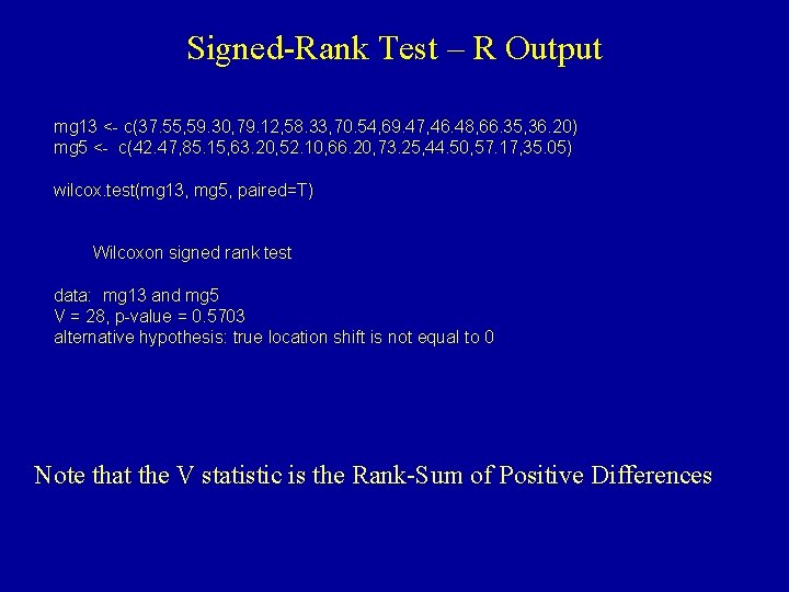 Signed-Rank Test – R Output mg 13 <- c(37. 55, 59. 30, 79. 12,