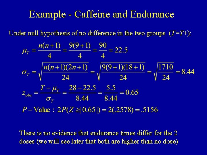 Example - Caffeine and Endurance Under null hypothesis of no difference in the two