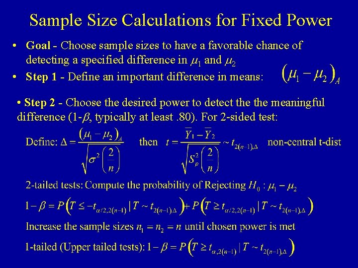 Sample Size Calculations for Fixed Power • Goal - Choose sample sizes to have