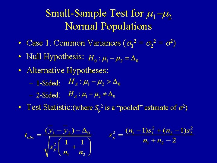 Small-Sample Test for m 1 -m 2 Normal Populations • Case 1: Common Variances