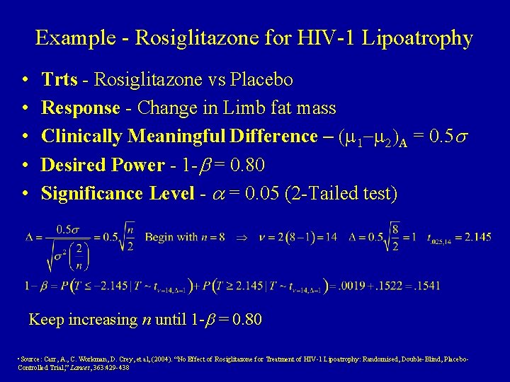 Example - Rosiglitazone for HIV-1 Lipoatrophy • • • Trts - Rosiglitazone vs Placebo