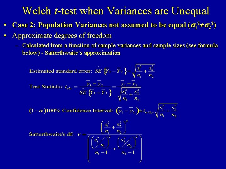 Welch t-test when Variances are Unequal • Case 2: Population Variances not assumed to