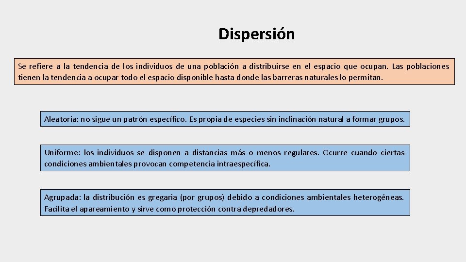 Dispersión Se refiere a la tendencia de los individuos de una población a distribuirse