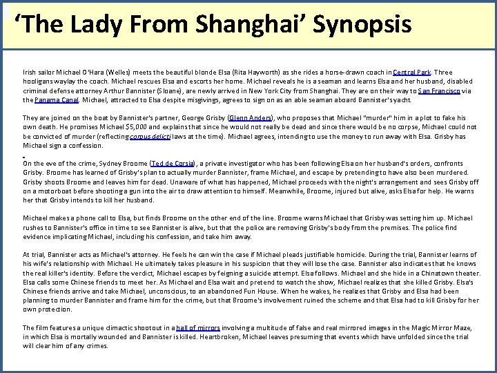‘The Lady From Shanghai’ Synopsis Irish sailor Michael O'Hara (Welles) meets the beautiful blonde
