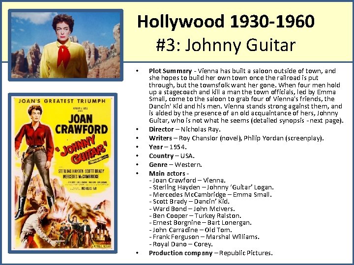 Hollywood 1930 -1960 #3: Johnny Guitar • • Plot Summary - Vienna has built