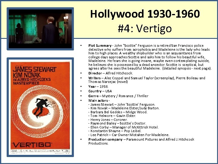 Hollywood 1930 -1960 #4: Vertigo • • Plot Summary - John "Scottie" Ferguson is