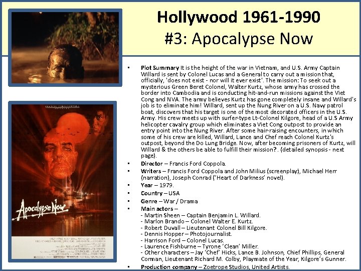 Hollywood 1961 -1990 #3: Apocalypse Now • • Plot Summary It is the height