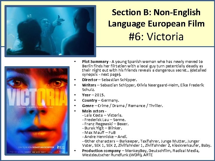 Section B: Non-English Language European Film #6: Victoria • • Plot Summary - A