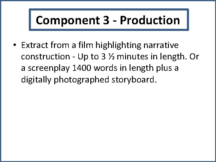 Component 3 - Production • Extract from a film highlighting narrative construction - Up