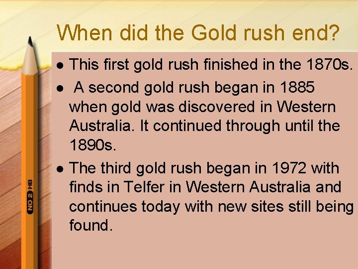 When did the Gold rush end? l l l This first gold rush finished