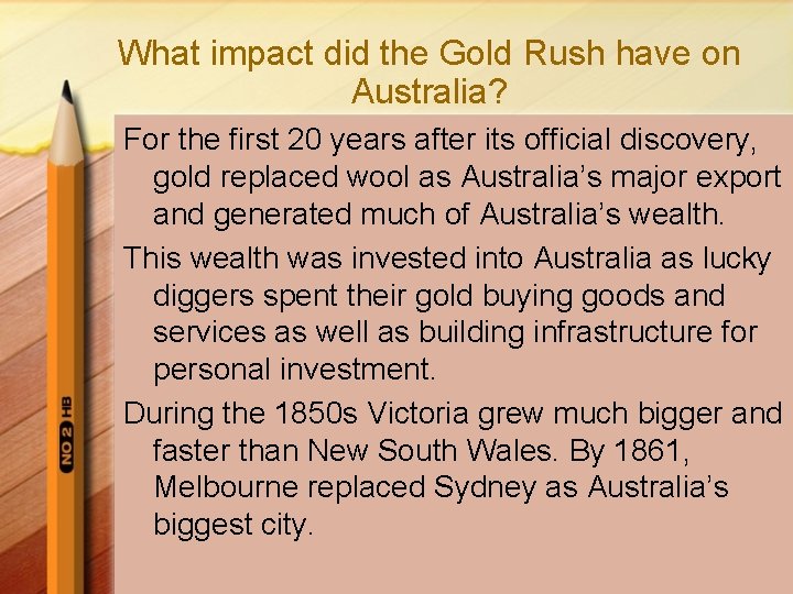 What impact did the Gold Rush have on Australia? For the first 20 years