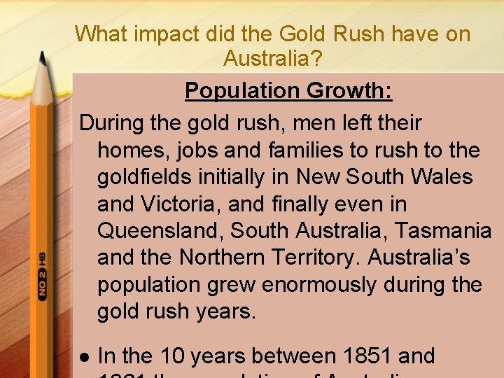 What impact did the Gold Rush have on Australia? Population Growth: During the gold