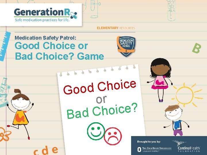 Medication Safety Patrol: Good Choice or Bad Choice? Game e c i o h