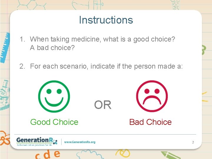Instructions 1. When taking medicine, what is a good choice? A bad choice? 2.