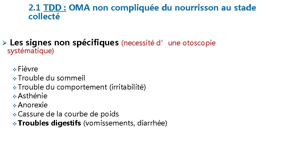 2. 1 TDD : OMA non compliquée du nourrisson au stade collecté Ø Les