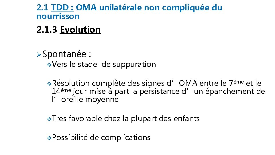 2. 1 TDD : OMA unilatérale non compliquée du nourrisson 2. 1. 3 Evolution