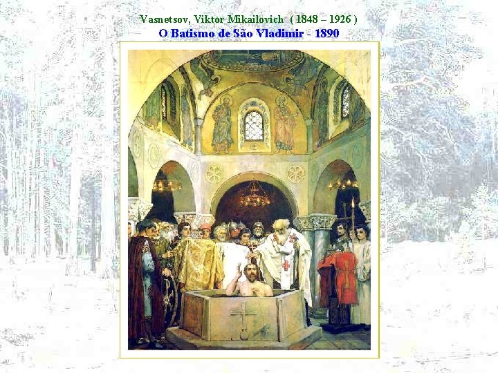 Vasnetsov, Viktor Mikailovich ( 1848 – 1926 ) O Batismo de São Vladimir -