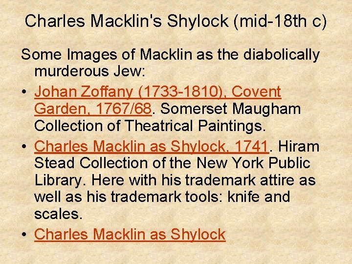 Charles Macklin's Shylock (mid-18 th c) Some Images of Macklin as the diabolically murderous