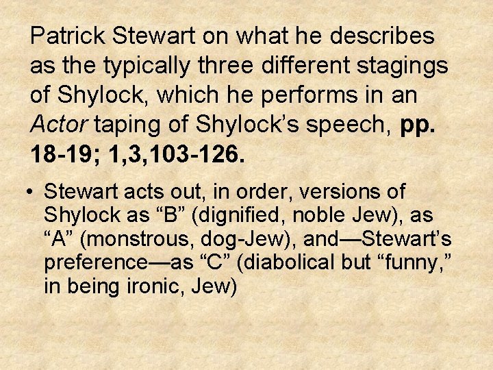 Patrick Stewart on what he describes as the typically three different stagings of Shylock,